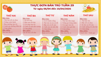THỰC ĐƠN BÁN TRÚ TUẦN 29 ( Từ ngày 06/04 đến ngày 10/04/2026)