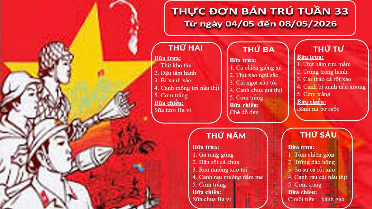 THỰC ĐƠN BÁN TRÚ TUẦN 33 (Từ ngày 04/05 đến ngày 08/05/2026)